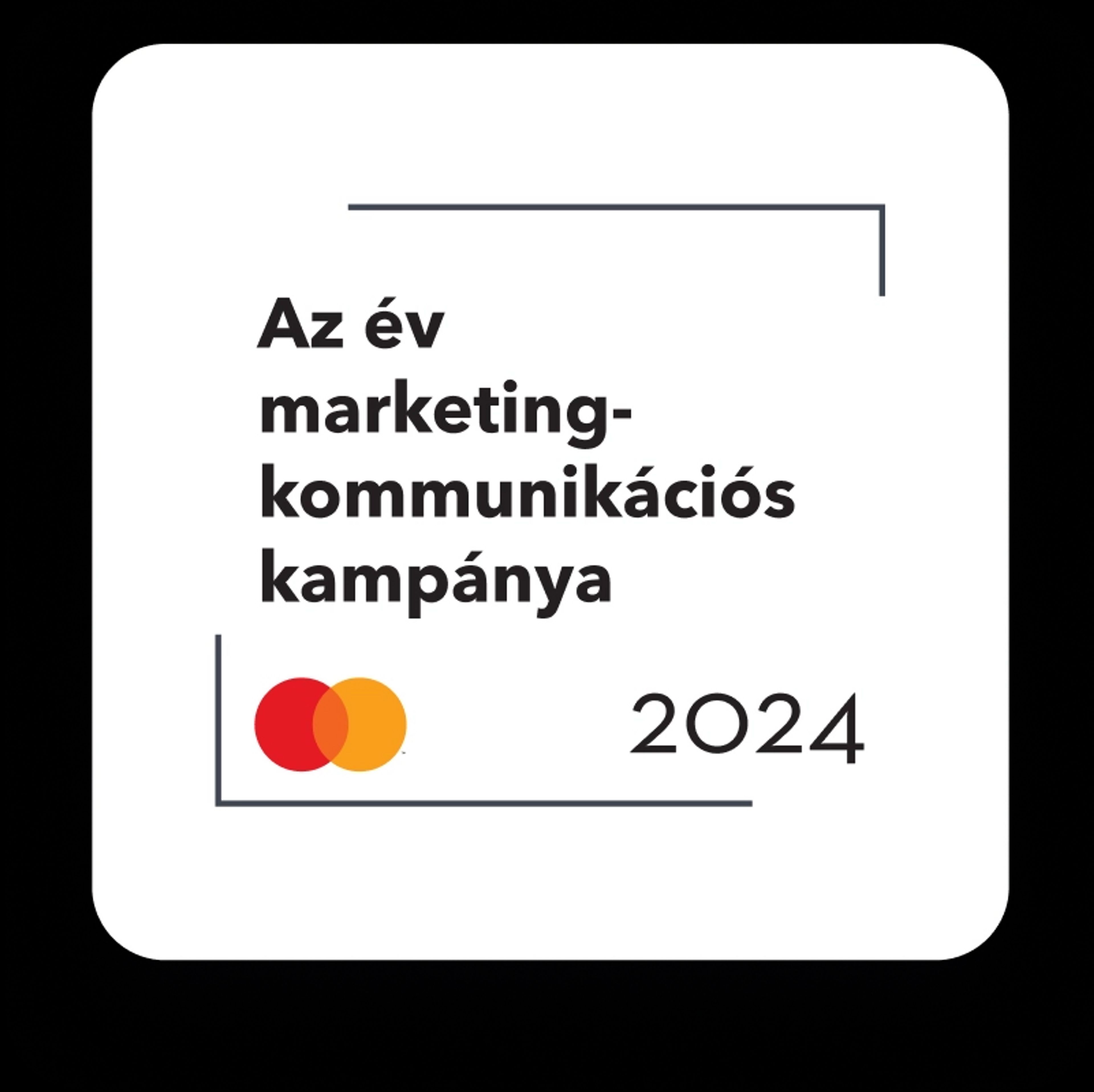 Az év marketing-kommunikációs kampánya 2024, 1. helyezés, Magyarország