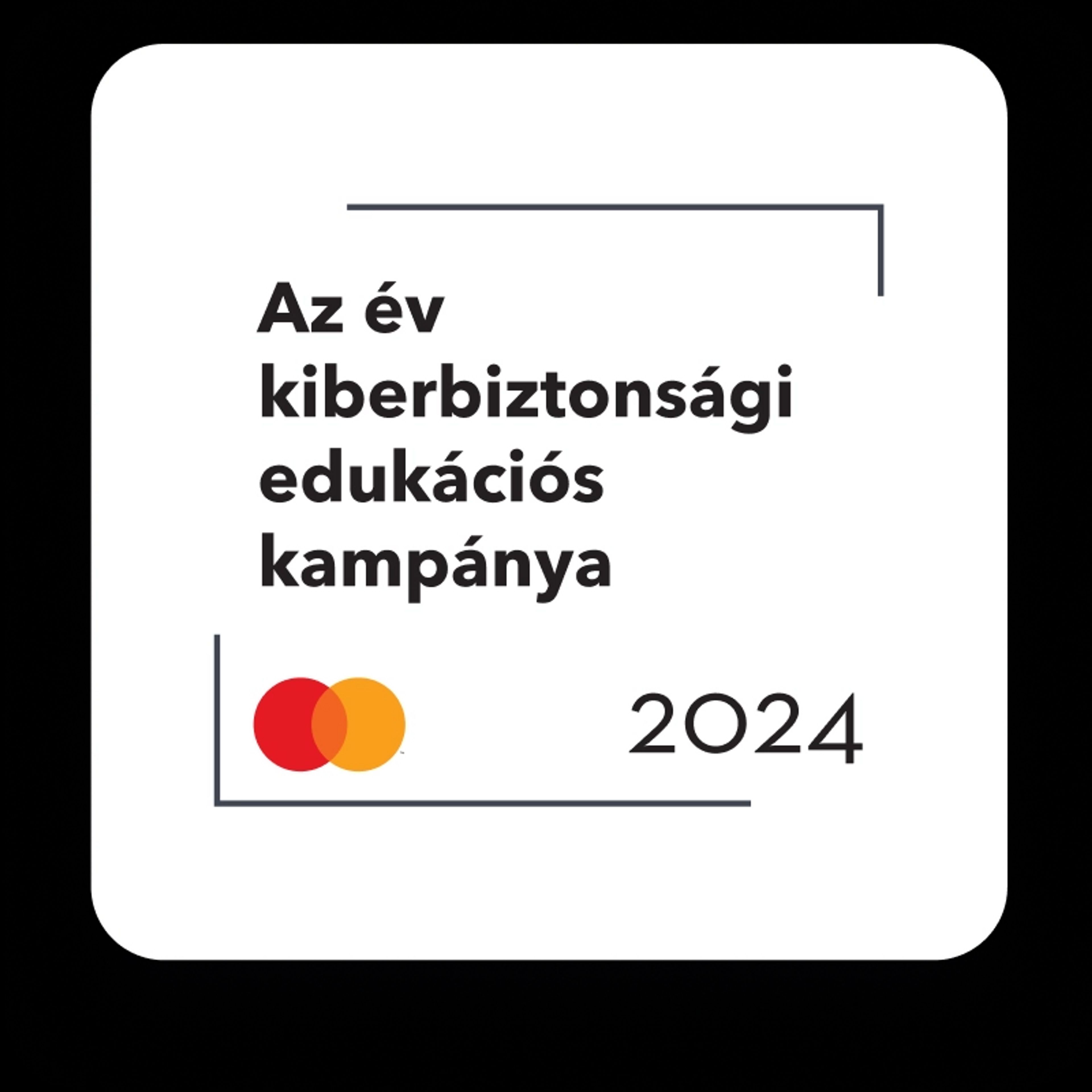 Az év kiberbiztonsági edukációs kampánya 2024, 1. helyezés, Magyarország